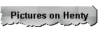 Pictures on Henty